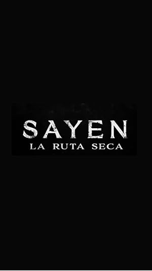 فيلم Sayen: La Ruta Seca 2023 مترجم